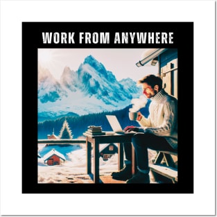 Work From Anywhere - Mountains and Snow Posters and Art